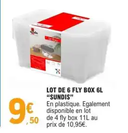 E.Leclerc LOT DE 6 FLY BOX 6L SUNDIS offre