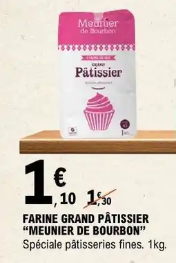 E.Leclerc FARINE GRAND PATISSIER “MEUNIER DE BOURBON” offre