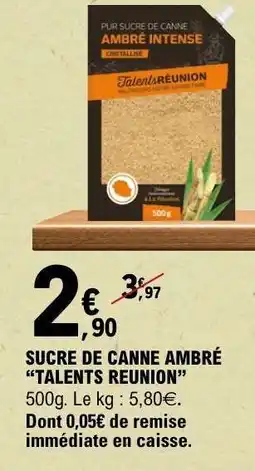 E.Leclerc SUCRE DE CANNE AMBRÉ “TALENTS REUNION” offre
