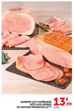 Super U Primastella jambon cuit supérieur rôti aux herbes offre