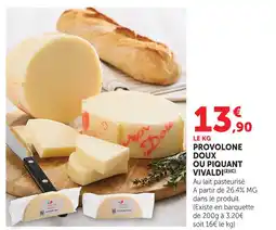 Super U Vivaldi provolone doux ou provolone piquant offre
