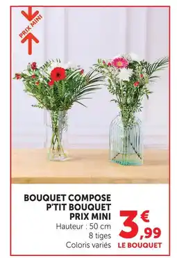 Super U Prix mini bouquet composé p'tit bouquet offre
