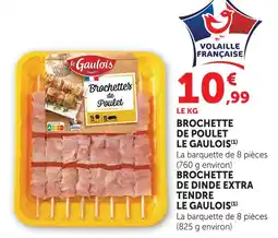 Super U Le gaulois brochettes de poulet offre