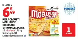 Auchan Pizza crousti moelleuse originale 4 fromages marie offre