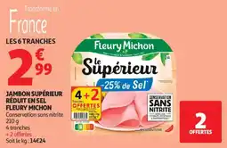 Auchan Jambon supérieur réduit en sel fleury michon offre