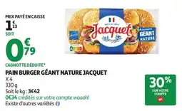 Auchan Pain burger géant nature jacquet offre
