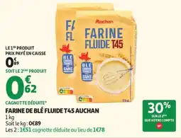 Auchan Farine de blé fluide t45 auchan offre