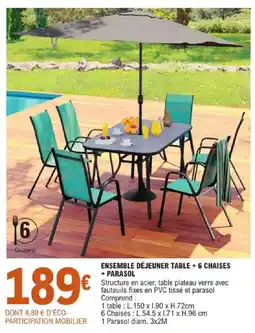 E.Leclerc ENSEMBLE DÉJEUNER TABLE + 6 CHAISES + PARASOL offre