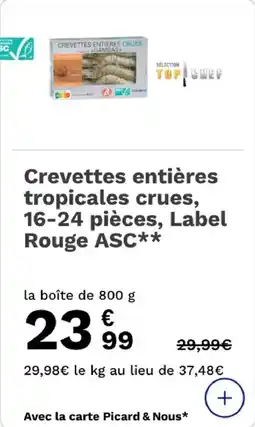 Picard Crevettes entières tropicales crues 16-24 pièces label rouge asc offre