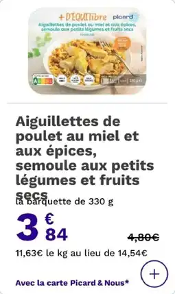 Picard Aiguillettes de poulet au miel et aux épices semoule aux petits légumes et fruits secs offre