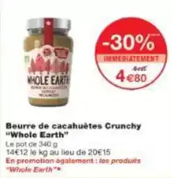 Monoprix Beurre de cacahuètes crunchy whole earth offre