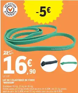 E.Leclerc LOT DE 3 ÉLASTIQUES DE FORCE WOODSUN offre