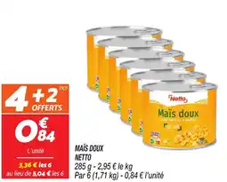 Netto MAÏS DOUX NETTO offre