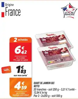 Netto QUART DE JAMBON SEC NETTO offre
