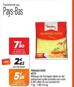 Netto FROMAGES RÂPÉS NETTO offre