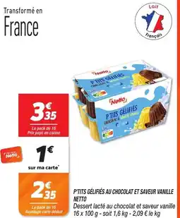 Netto P'TITS GÉLIFIÉS AU CHOCOLAT ET SAVEUR VANILLE NETTO offre
