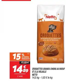 Netto CROQUETTES GRANDS CHIENS AU BOEUF ET À LA VOLAILLE NETTO offre