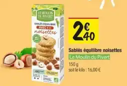 Les Comptoirs de la Bio Le Moulin du Pivert Sablés équilibre noisettes offre