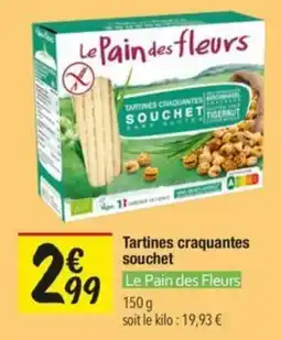 Les Comptoirs de la Bio Le Pain des Fleurs Tartines craquantes souchet offre