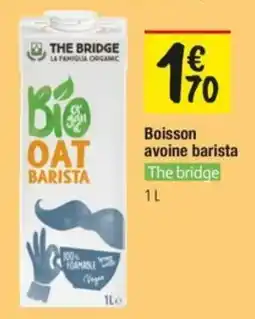 Les Comptoirs de la Bio The bridge Boisson avoine barista offre