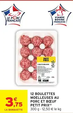 Intermarché 12 boulettes moelleuses au porc et boeuf petit prix offre