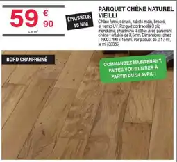Chretien Matériaux Parquet chêne naturel vieilli offre