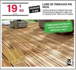 Chretien Matériaux Lame de terrasse pin épaisseur neva offre