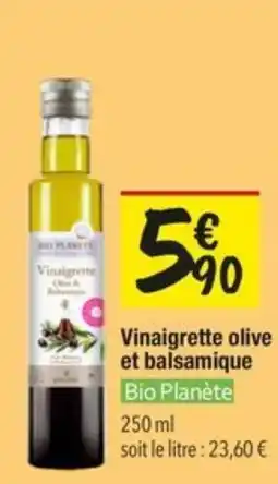 Les Comptoirs de la Bio Bio Planète Vinaigrette olive et balsamique offre