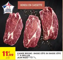Intermarché Viande bovine basse côte ou basse côte à griller jean rozé offre