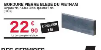 Chretien Matériaux Bordure pierre bleue du vietnam offre