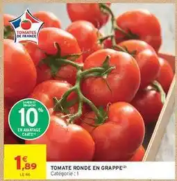Intermarché TOMATE RONDE EN GRAPPE offre