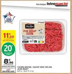 Intermarché Viande Bovine: Haché Vrac 15% MG Jean Rozé offre
