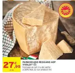 Intermarché PARMIGIANO REGGIANO AOP VIVALDI offre