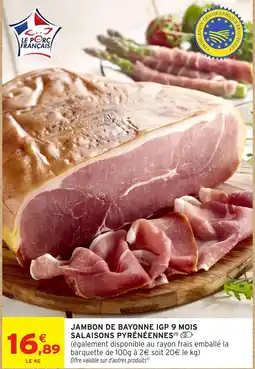 Intermarché Jambon de bayonne igp 9 mois salaisons pyrénéennes offre