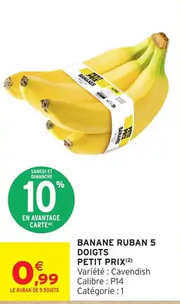 Intermarché Banane ruban 5 doigts petit prix offre