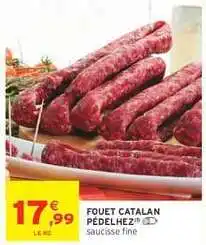 Intermarché FOUET CATALAN PÉDELHEZ offre