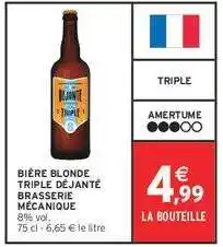 Intermarché BIÈRE BLONDE TRIPLE DÉJANTÉ BRASSERIE MÉCANIQUE offre