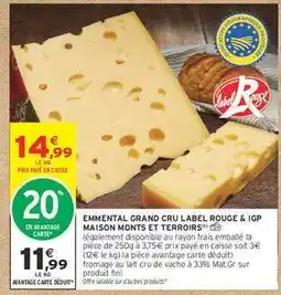 Intermarché Emmental Grand Cru Label Rouge & IGP Maison Monts et Terroirs offre