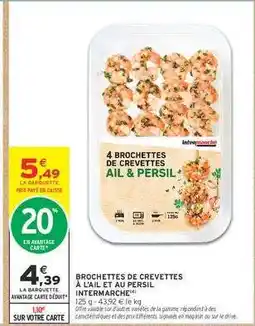 Intermarché Brochettes de crevettes à l'ail et au persil offre