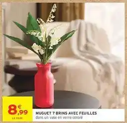 Intermarché MUGUET 7 BRINS AVEC FEUILLES offre