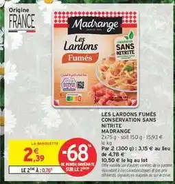 Intermarché LES LARDONS FUMÉS CONSERVATION SANS NITRITE MADRANGE offre