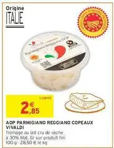Intermarché AOP PARMIGIANO REGGIANO COPEAUX VIVALDI offre