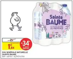 Intermarché EAU MINÉRALE NATURELLE SAINTE BAUME offre