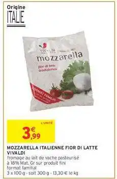 Intermarché MOZZARELLA ITALIENNE FIOR DI LATTE VIVALDI offre