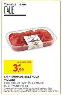 Intermarché CHIFFONNADE BRESAOLA VILLANI offre