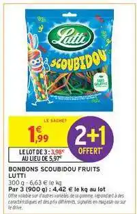 Intermarché BONBONS SCOUBIDOU FRUITS LUTTI offre