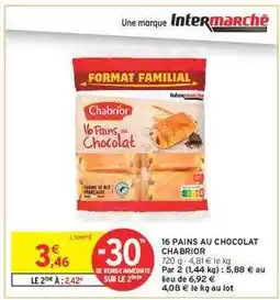 Intermarché 16 PAINS AU CHOCOLAT CHABRIOR offre
