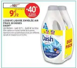 Intermarché LESSIVE LIQUIDE ENVOLÉE AIR FRAIS 30 DOSES DASH offre
