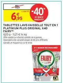 Intermarché Tablettes Lave-Vaisselle Tout en 1 Platinium Plus Original X40 Fairy offre