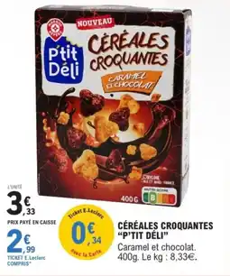 E.Leclerc Céréales croquantes p'tit déli offre